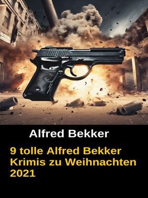 cover image of 9 tolle Alfred Bekker Krimis zu Weihnachten 2021